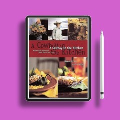 A Cowboy in the Kitchen: Recipes from Reata and Texas West of the Pecos . Totally Free [PDF]