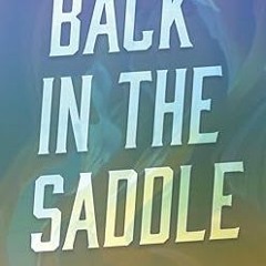 Online Back in the Saddle (Rough Riders) By  Lorelei James (Author)  FOR ANY DEVICE