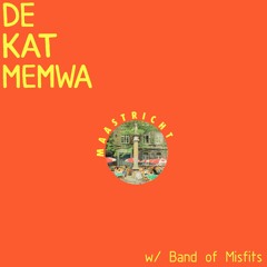 De Kat Memwa #32 w/ Band of Misfits