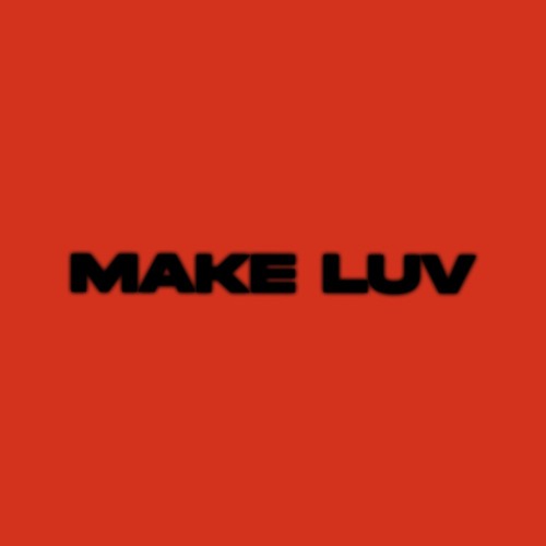 MAKE LUV