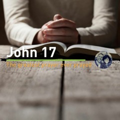 John 17 Part 01 Greig Garratt
