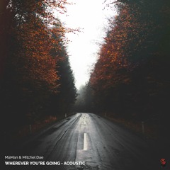 MaMan & Mitchel Dae - Wherever You're Going (Acoustic)