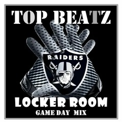 Top Beatz - Raiders Locker Room Game Day Mix