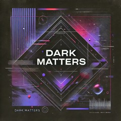 02. Dark Matters