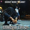 Badbay Mono Ft Lianky - Gangsta Life 2