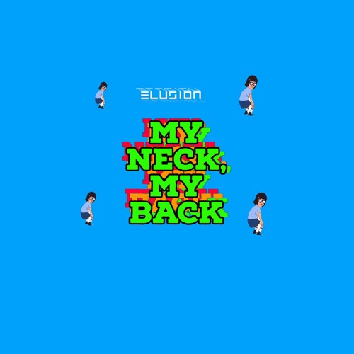 MY NECK, MY BACK (ELUSION REMIX)