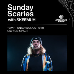 SKEEMUH - Insomniac Radio Impact (Sunday Scaries)