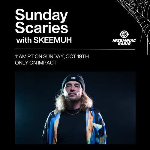SKEEMUH - Insomniac Radio Impact (Sunday Scaries)