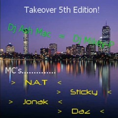 The Takeover Crew 5th Edition- MC'S N.A.T JONAK STICKY DAZ- DJ'S MIKEY P  ASHMAC 2007 t13