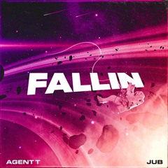 AGENT T & JUB - FALLIN (FREE DOWNLOAD)