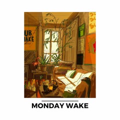 Monday Wake