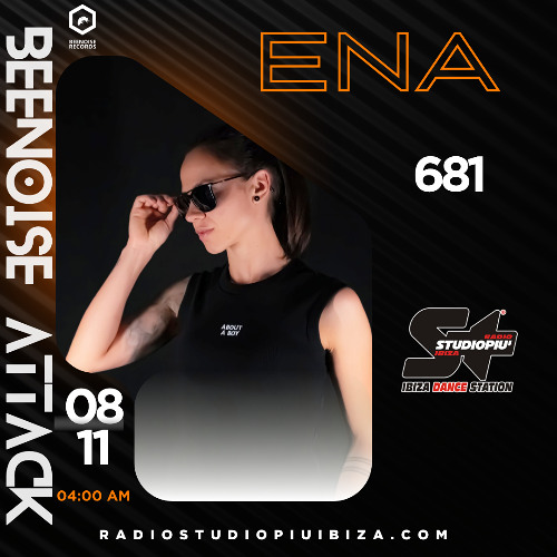 Beenoise attack ep. 681 with Ena (Studio Piu' Ibiza )