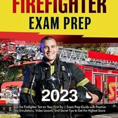 🥠(READ-PDF) Firefighter Exam Prep 2023 Ace the Firefighter Test on Your First Try  🥠