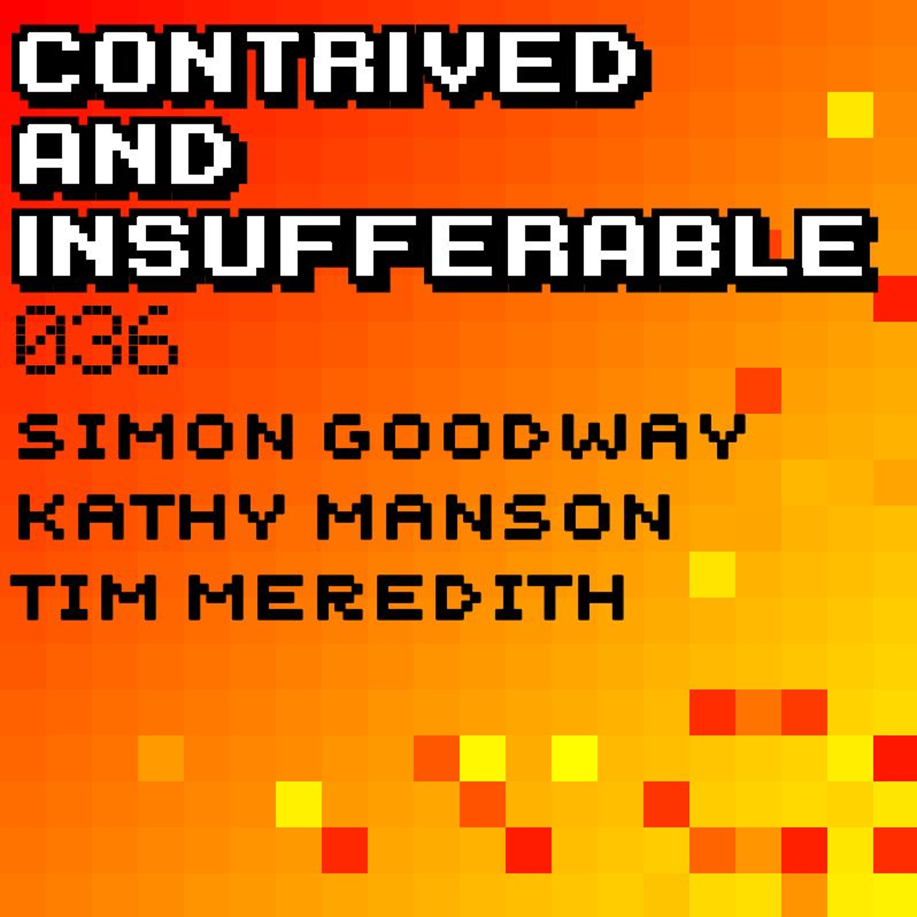 Contrived & Insufferable