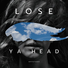 Lose ya Head