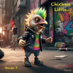 Chicken Little (alternate version) (Steven T)