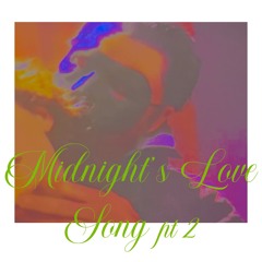 Midnight's Love Song pt2