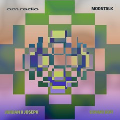 [ live ] jordan k joseph, cosmo sofi, moontalk