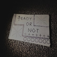 READY OR NOT