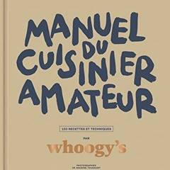 Manuel du cuisinier amateur: Tout a un début, surtout la faim - 150 recettes et techniques epub vk - elOjrxwXbk