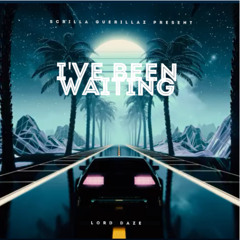 I`VE BEEN WAITING