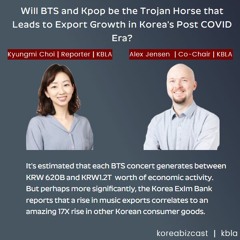 Will BTS and Kpop be the Trojan Horse that Leads to Export Growth in Korea's Post COVID Era?