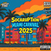 SOCARUPTION vol 14 MIAMI CARNIVAL 2025 | 2025 SOCA MIX DJ mix artwork - Electronic music tracklist cover image