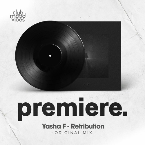 PREMIERE: Yasha F - Retribution (Original Mix) [KULTO]