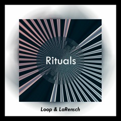 Loop & LaRensch - Rituals (Remastered)