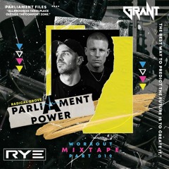 Parliament Power Ep. 19 - Rye & DJ Grant