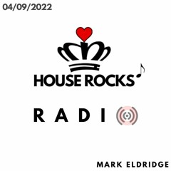 HouseRocksRadio - Mark Eldridge 04/09/22