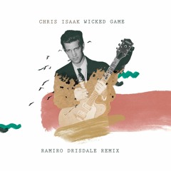 Free DL: Chris Isaak - Wicked Game (Ramiro Drisdale Remix)