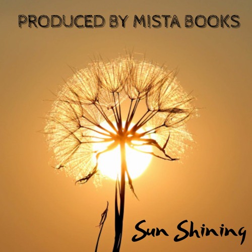 Sun Shining - (Prod. Mista Books). Mista Books)