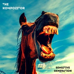 "Sensitive Generation" EP by The Kompozitor