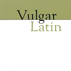 [Get] KINDLE 📮 Vulgar Latin by  József Herman &  Roger Wright [EBOOK EPUB KINDLE PDF