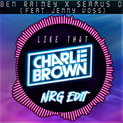 Ben Rainey & Seamus D - Like That (feat. Jenny Voss) [Charlie Brown NRG Edit] Short Edit