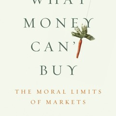 (PDF) READ What Money Can't Buy: The Moral Limits of Markets
