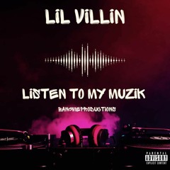 Listen To My Muzik - Lil VilliN (Anno Domini Nation)