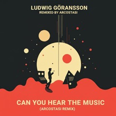 Can You Hear the Music (Arcostasi Remix)