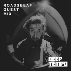 Roadsbeaf - Deep Tempo Guest Mix #36
