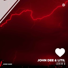John Dee & Litil - Lovin' U