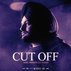 Sidhu Moose Wala- CUT OFF- RASS