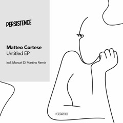 Matteo Cortese - Untitled LP inc. Manuel Di Martino Remix [PERSTAPE001]