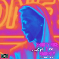 Shorty Nice O' Naughty feat. Hard Hustle & S.A.