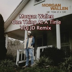 Morgan Wallen - One Thing At A TIme (VDJ JD Tropical House Remix)