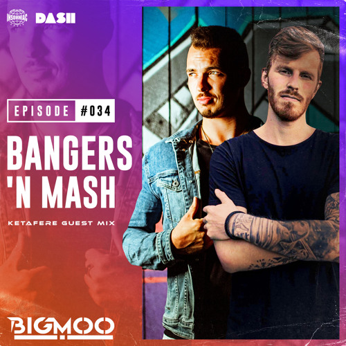 Bangers 'n Mash by BIGMOO - Episode #034 | Ketafere Guest Mix