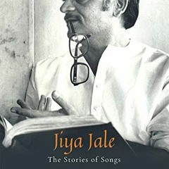 [VIEW] EPUB 💏 Jiya Jale: The Stories of Songs by  Gulzar (In conversation with Nasre