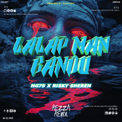 LALAP MAN BANDU #NG75 ( REZZA REMIX X RISKI SHEREN ) #VIPEXPRESS