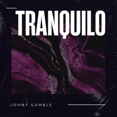 JOHNY GAMBLE - TRANQUILO