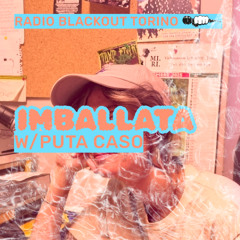 Imballata w/Puta Caso on Radio Blackout | ☽ FLINTA TAKEOVER ☆